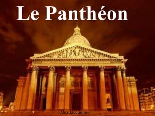 Le Panthéon



    Alex Jacqueline
 