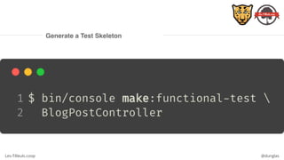 Les-Tilleuls.coop @dunglas
Generate a Test Skeleton
 