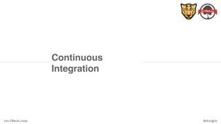 Les-Tilleuls.coop @dunglas
Continuous
Integration
 