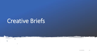 Creative Briefs
11/19/2018 14
 