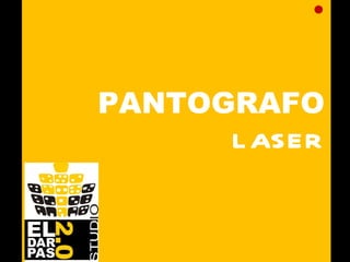 PANTOGRAFO  LASER 