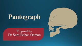 Pantograph
Prepared by
Dr Sara Bahaa Osman
 