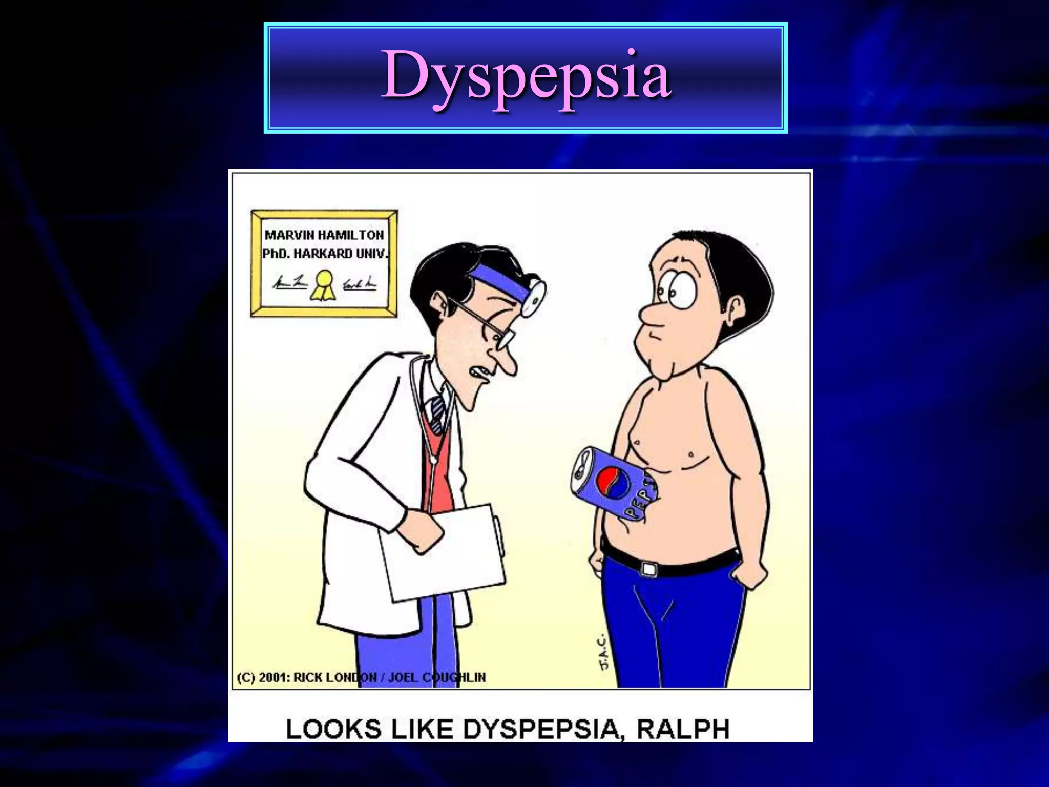 Dyspepsia
 