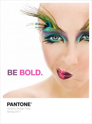 BE BOLD.



Graphic Design Tools
Spring 2011
 