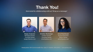 ThankYou!
Headquarters:634CommonwealthAve.Suite211Newton,MA02459//www.pantoo.com
Interestedincollaboratingwithus?Dropusamessage!
 