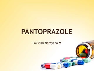 PANTOPRAZOLE
Lakshmi Narayana M
 