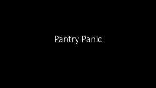 Pantry Panic
 