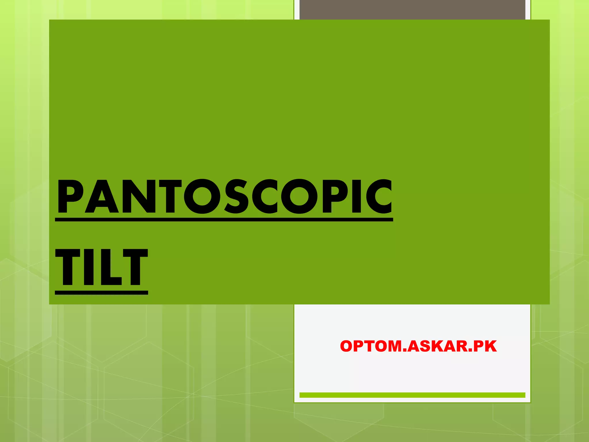 Pantoscopic tilt PPT