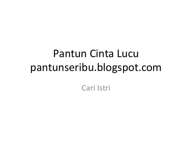 Pantun Cinta Lucu Cari Istri