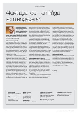 Ett ord på vägen




Aktivt ägande – en fråga
som engagerar!
                        Hotellbranschens stora            är en strategi- och kompetensförskjutning som i                utmaning ligger i att planera och genomföra de
                        mötesplats, motsvarighe-          grunden syftar till att bolagen vill komma bort från           omfattande investeringsplaner som vi fattat beslut
                        ten till Mipim!,The Inter-        sin roll som operatör och stegvis övergå till brand-           om. Sammanlagt beräknar vi att investera drygt 2
                        national Hotel Investment         och distributionsföretag. Ungefär som ett stort                miljarder kronor under de närmaste tre åren i upp-
                        Forum (IHIF) hölls tradi-         Eurobonusföretag. Detta är de huvudsakliga skä-                gradering av befintliga hotell. Det största projektet
                        tionsenligt första veckan         len till varför asset mangement-arbetet blir vikti-            är utvecklingen av 38 Scandichotell för samman-
av mars. Mötet lockade nästan 2 000 deltagare             gare. Det kan vara helt avgörande med en partner               lagt 1,6 miljarder kronor varav Pandox andel är två
från flertalet världsdelar och med representan-           som kan driva värdeutvecklingen.                               tredjedelar. En annan megainvestering är utveck-
ter från samtliga stora bolag.                                Vem har då ansvaret för att hotellet sköts och             lingen av The Hotel, Brussels som genomgår en
                                                          utvecklas väl? Från Pandox sida har vi alltid hyllat           ompositionering och totalrenovering. De första
Aktiv asset management                                    det aktiva ägandet. Det är en del av bolagets DNA.             rummen började lämnas tillbaka under april och
En av frågorna som uppmärksammades var bety-              Och är egentligen ganska självklart eftersom vi står           under slutet av året kommer hela produktutveck-
delsen av aktiv asset management. I hotellvärlden         för huvuddelen av investeringen. Men den                       lingen att vara genomförd. Ett annat stort projekt är
innebär asset management att någon har uppdra-            approachen biter inte på brand managers som                    investeringen i Scandic Copenhagen för 150 Mkr
get att sköta och utveckla hotellverksamheten. En         menar att en passiv ägare är en god ägare. Det                 som vi delar till lika delar med Scandic och som fär-
komplex men ofta underskattad uppgift. Det hand-          menade företrädare i en av debatterna där jag del-             digställts nu under Q2. Hotellet har en ambition att
lar om att förstå ett hotells lokala position. Hur pro-   tog. Glädjande nog delade inte åhörarna stånd-                 bli ett av de bästa möteshotellen i Skandinavien för
duktutveckling ska bedrivas, hur investeringar ska        punkten. Jag har dessutom förstått av kommentarer              en internationell och skandinavisk publik. Åk dit
genomföras och hur driften ska skötas. Allt i syfte       på bloggar och andra sociala medier att frågan dis-            och titta, tror du kommer gilla vad du ser!
att optimera kassaflödet och därmed säkerställa           kuteras flitigt och att de flesta är skeptiska till att låta
hotellfastighetens värde.                                 hotellbolagen ha initiativet när det kommer till lön-          Handbollsframgångar
    Huvuddelen av asset management-arbetet är             samhet och värdeutveckling. Debatten lär gå vidare.            För den som missade beskedet: Svensk handboll
klassiskt hotelliers-arbete och med en viss talang                                                                       ska till OS, både dam- och herrsidan!! Tjejerna blev
för strategiskt tänk! Historiskt har därför detta         Relativt stabil inledning på 2012                              direktkvalificerade via sin andraplats i EM för ett år
skötts av och varit en prioriterad uppgift för hotell-    2012 har öppnat relativt stabilt mot föregående år,            sedan medan herrarna kvalade under påskhelgen.
bolagens ledning, där operativ kompetens varit ett        vilket är över förväntan. Det är främst priset som             Efter en dramatisk match med en rock ’n roll-
adelsmärke. Det mönstret har de senaste åren              driver RevPAR medan volymerna i många markna-                  atmosfär på läktarna, slog Sverige Makedonien
ändrats. På den ena sidan står hotellbolag, ofta          der minskar. Ett av skälen till den minskade belägg-           med 27–23 så nu är det dags att packa väskan för
med Nordeuropa som bas, som jobbar med en                 ningen är färre stora möten vilket är en normal                vår kollega Staffan & Co! Fan va gött!!
affärsmodell där man tecknar hyresavtal. Detta ger        reaktion med anledning av den osäkerhet som
med automatik en fokus på det operativa arbetet           rådde under hösten. Många väntar med eller skju-
och på att skapa en god produktivitet i verksamhe-        ter sina konferenser på framtiden. Men trots detta
ten. Generellt kan man säga att dessa bolag är bra        har branschen lyckats höja sina priser. Det är ett             Er tillgivne,
på asset management. På den andra sidan finns             gott betyg till alla som arbetar med revenue-                  Anders Nissen
bolag som flytt till managementavtal, ofta med            management.
Nordamerika som bas. Dessa bolag styrs av brand               I denna något osäkra omvärld fortsätter Pandox
managers där prioriteringen är att implementera           att utvecklas väl. Intäkter, kassaflöde och resultat
standards och varumärkesbyggande åtgärder. Det            är väl i nivå med föregående år. Pandox stora




     Pandox Upgrade.                        Adress: Pandox AB                           Grafisk form och produktion:                Omslagsbild: Scandic Copenhagen.
     Marknads­nformation från Pandox
             i                              P.O Box 15                                  Hallvarsson & Halvarsson                    Upgrade kan beställas från Pandox
     – utkommer med cirka tre nummer        101 20 Stockholm                            Foto: Ulf Blomberg, Peter Hoelstad,         eller läsas på www.pandox.se
     per år.                                Tel: 08-506 205 50                          Getty Images, Shutterstock,
     Redaktion: Anders Nissen,              Fax: 08-506 205 70                          iStockphoto m fl.
     Marika Hilldoff,                       E-post: info@pandox.se
                                                                                        Tryck: TMG Sthlm, maj 2012. Efter-
     Annelie Sundström Aguilar              Besöksadress:                               tryck endast med Pandox tillåtelse.
                                            Vasagatan 11, vån 9, Stockholm




2	                                                                                                                                 marknadsinformation från Pando x
 