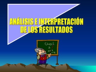 ANÁLISIS E INTERPRETACIÓN DE LOS RESULTADOS 