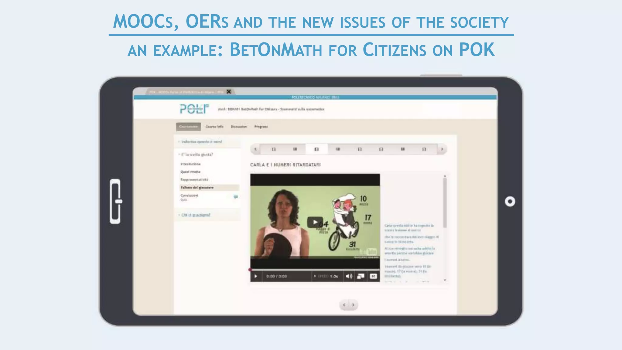 MOOCS, OERS AND THE NEW ISSUES OF THE SOCIETY
AN EXAMPLE: BETONMATH FOR CITIZENS ON POK
 