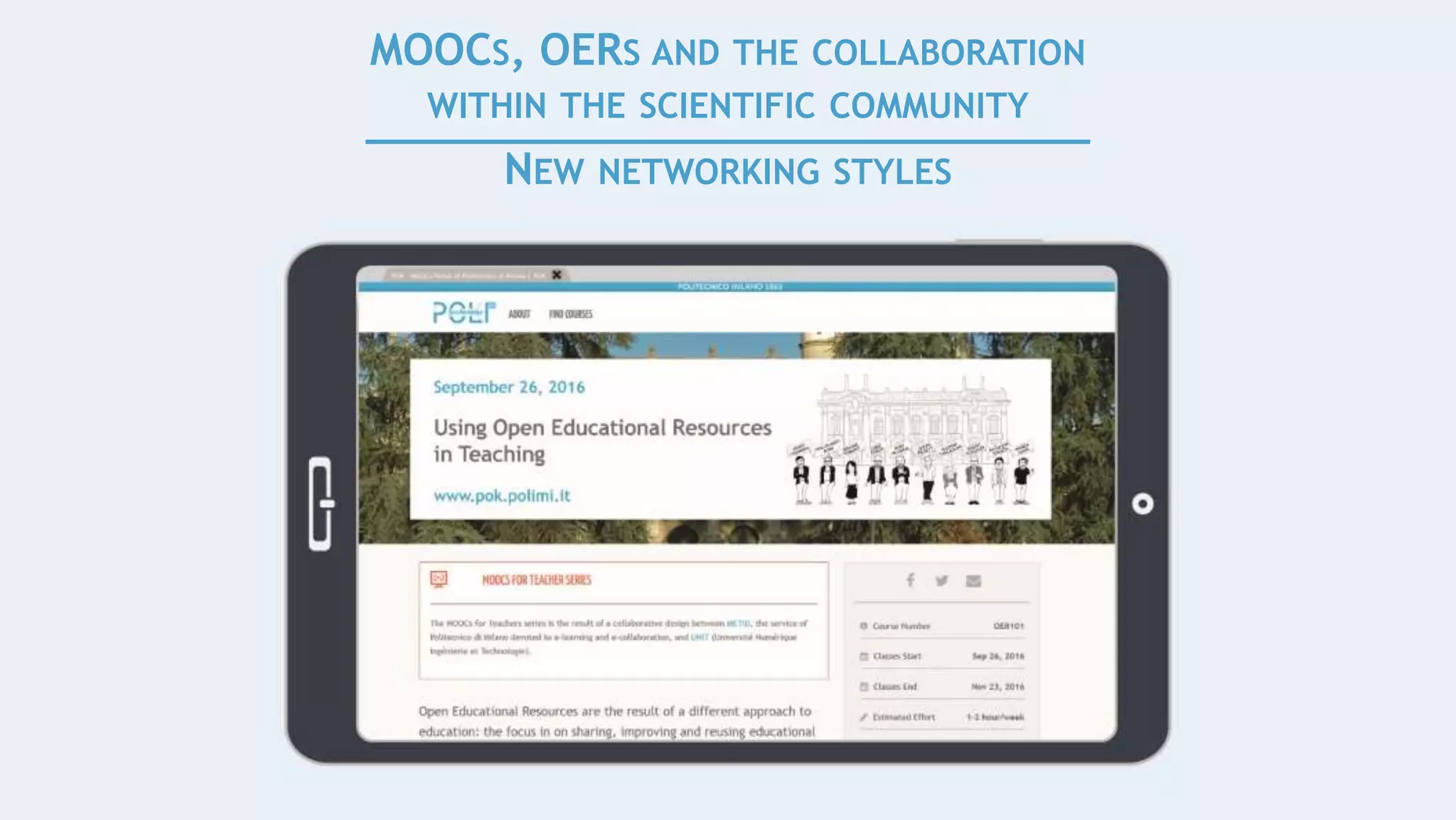 MOOCS, OERS AND THE COLLABORATION
WITHIN THE SCIENTIFIC COMMUNITY
NEW NETWORKING STYLES
 