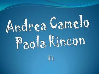 Andrea Camelo  Paola Rincon 10*a 