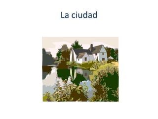 La ciudad
