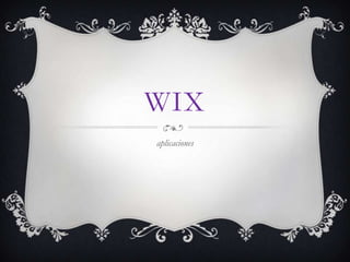 WIX
aplicaciones
 