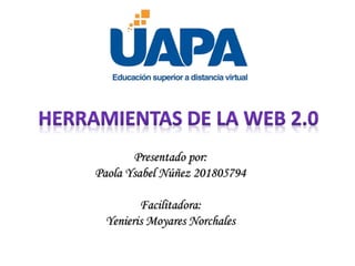 Presentado por:
Paola Ysabel Núñez 201805794
Facilitadora:
Yenieris Moyares Norchales
 
