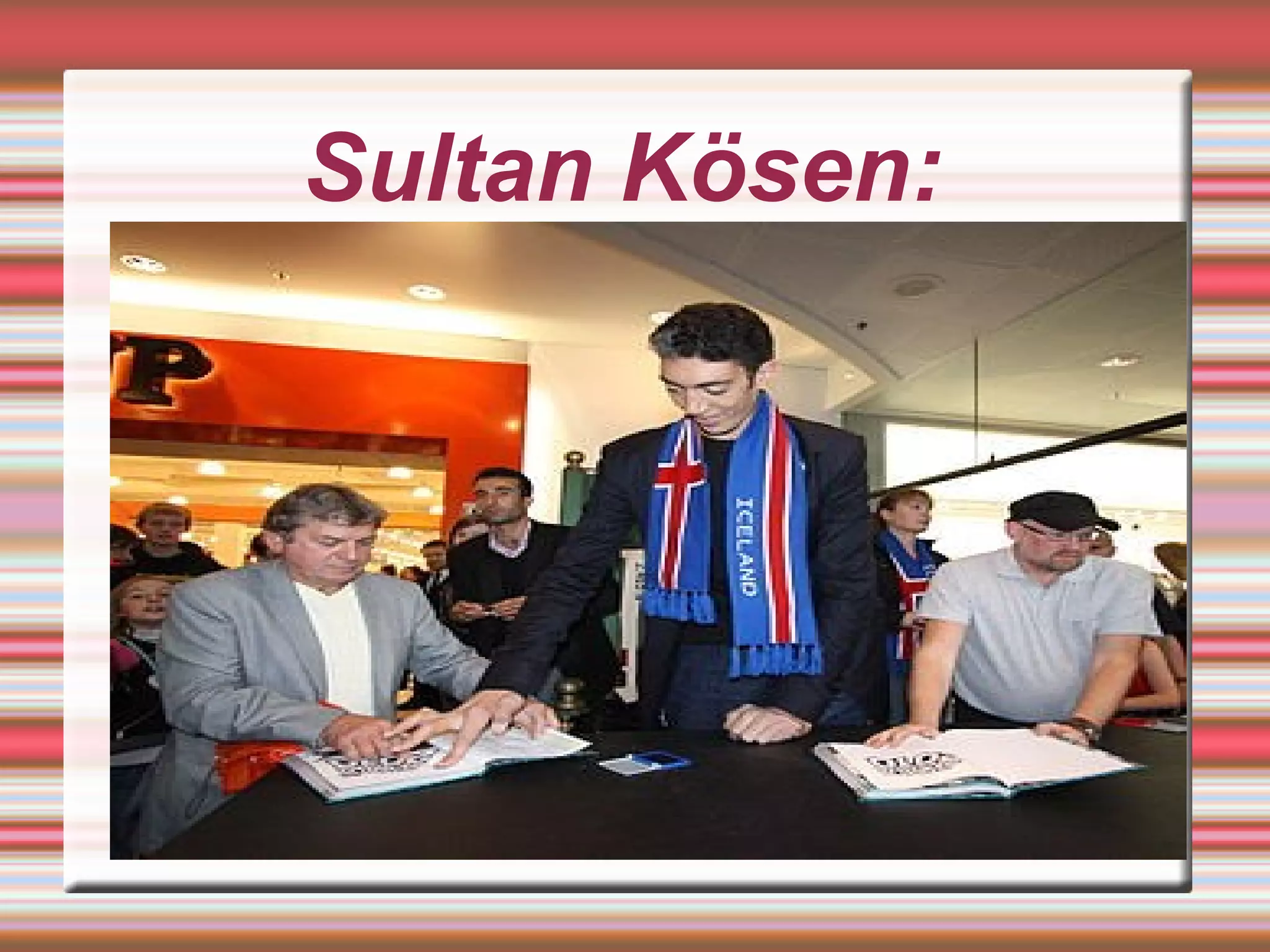 Sultan Kösen:
 