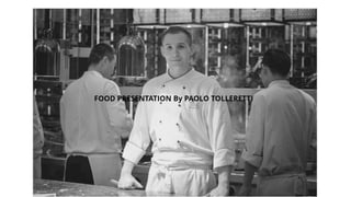 Paolo food presentation