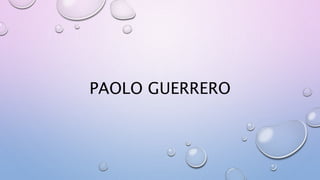 PAOLO GUERRERO
 