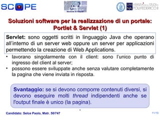28/11/11
Gaetano Capasso mat.
N97/04
Candidato: Selce Paolo, Matr. 50/747 11/19
Soluzioni software per la realizzazione di...