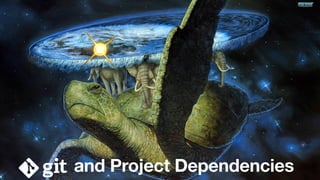 and Project Dependencies
 