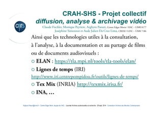 Bonnes pratiques de tournage juin 2008 
CRAH-SHS - Projet collectif 
diffusion, analyse & archivage vidéo 
Claude Fischler...
