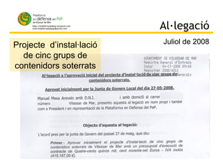 Projecte  d’instal·lació de cinc grups de contenidors soterrats Juliol de 2008 Al·legació 