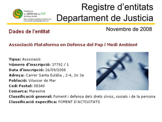 Novembre de 2008 Registre d’entitats Departament de Justicia 