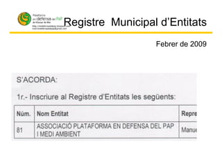 Registre  Municipal d’Entitats Febrer de 2009 