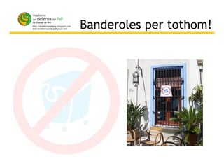 Banderoles per tothom! 