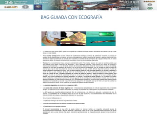 BAG GUIADA CON ECOGRAFÍA
• La biopsia con aguja gruesa (BAG) guiada con ecografía es el método de biopsia mamaria percutánea más utilizado, por ser el más
eficaz y el más rentable.
• Tiene muchas ventajas frente a otros métodos de confirmación histológica: ausencia de radiaciones ionizantes, se realiza con
equipos de alta disponibilidad en cualquier servicio de radiodiagnóstico, existe la posibilidad de acceder a regiones anatómicas como
la axila o la región supraclavicular, es cómoda para el paciente, es posible ver los movimientos de la aguja en tiempo real, en manos
expertas es rápida, no presenta complicaciones importantes y tiene una alta rentabilidad diagnóstica.
• Técnica: Es un procedimiento limpio, aunque no estrictamente estéril. Tras realizar asepsia de la piel con povidona yodada, que
sirve además como agente transmisor del ultrasonido, y tras la anestesia superficial y del trayecto de la aguja, se introduce la
misma, aproximadamente a 1-2 cm del borde estrecho del transductor, utilizando la técnica de “manos libres”, en la que el radiólogo
mantiene con una mano el dispositivo de punción y con la otra la sonda de ultrasonidos. Para ver la aguja en toda su longitud es
esencial que el eje de esta sea paralelo al plano de los ultrasonidos, es decir, paralelo al borde largo del transductor. Cuando se
utilizan dispositivos automáticos de trucut, hay que tener especial cuidado en una adecuada alineación con la lesión, paralela a la
pared del tórax, ya que el disparo del trocar interno es incontrolable y así se evitan potenciales complicaciones. Una vez que la
punta de la aguja se sitúa a escasos milímetros de la lesión se realiza el disparo y, antes de avanzar la cánula externa para
conseguir el corte, se recomienda reacomodar el trocar en el centro de la lesión para conseguir así la mayor cantidad de tejido
posible. Hay muchos dispositivos de biopsia disponibles, con calibres y longitudes de aguja variables. Por lo general, en nuestro
centro empleamos un dispositivo de calibre 14G con una aguja de 10 cm de longitud. Una vez obtenida la muestra, la se vierte en un
pequeño contenedor con una solución de formol al 10%. Normalmente se necesita un mínimo de tres muestras para obtener buenos
resultados. Es importante que durante el procedimiento nos aseguremos del adecuado pase por la lesión y de que las muestras no
flotan en la solución de formol, lo que indica que su contenido de grasa es escaso o ausente.
• La precisión diagnóstica de esta técnica es superior al 95%.
• Las causas más comunes de falsos negativos son: 1) Discrepancias radiopatológicas. 2) Falta de seguimiento tras un resultado
benigno. 3) Obtención de una muestra inadecuada. Sin embargo, la posibilidad de un falso positivo es prácticamente inexistente.
• La BAG guiada por ecografía está prácticamente libre de complicaciones si se realiza una adecuada compresión del sitio de
punción. La probabilidad de un hematoma mayor de 20 mm es baja (0,2%-2%). Las complicaciones más infrecuentes son la
infección del sitio de la biopsia y la posibilidad de producir un neumotórax.
• Sus principales indicaciones son:
• 1. Tipificación histológica de lesiones ecográficamente visibles.
• 2. Estudio inmunohistoquímico de factores pronósticos del cáncer de mama.
• 3. Estadificación de los ganglios linfáticos.
• El principal inconveniente es que sólo se puede realizar en lesiones visibles por ecografía, excluyendo grupos de
microcalcificaciones sospechosas y algunas asimetrías y distorsiones, casos en los que es preferible emplear dispositivos de agujas
asistidas por vacío, ya que obtienen más tejido, reduciendo significativamente las ingraestimaciones, aunque no las eliminan por
completo.
 