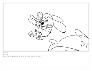 Dialog
BUTTON
There?s no problem a best friend can?t solve!
 