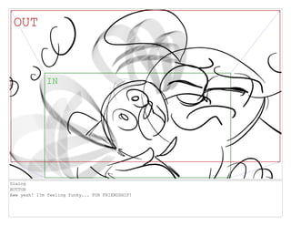 Dialog
BUTTON
Aww yeah! I?m feeling funky... FOR FRIENDSHIP!
 