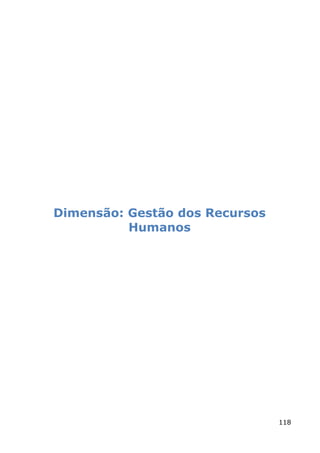 Dimensão: Gestão dos Recursos
          Humanos




                                118
 