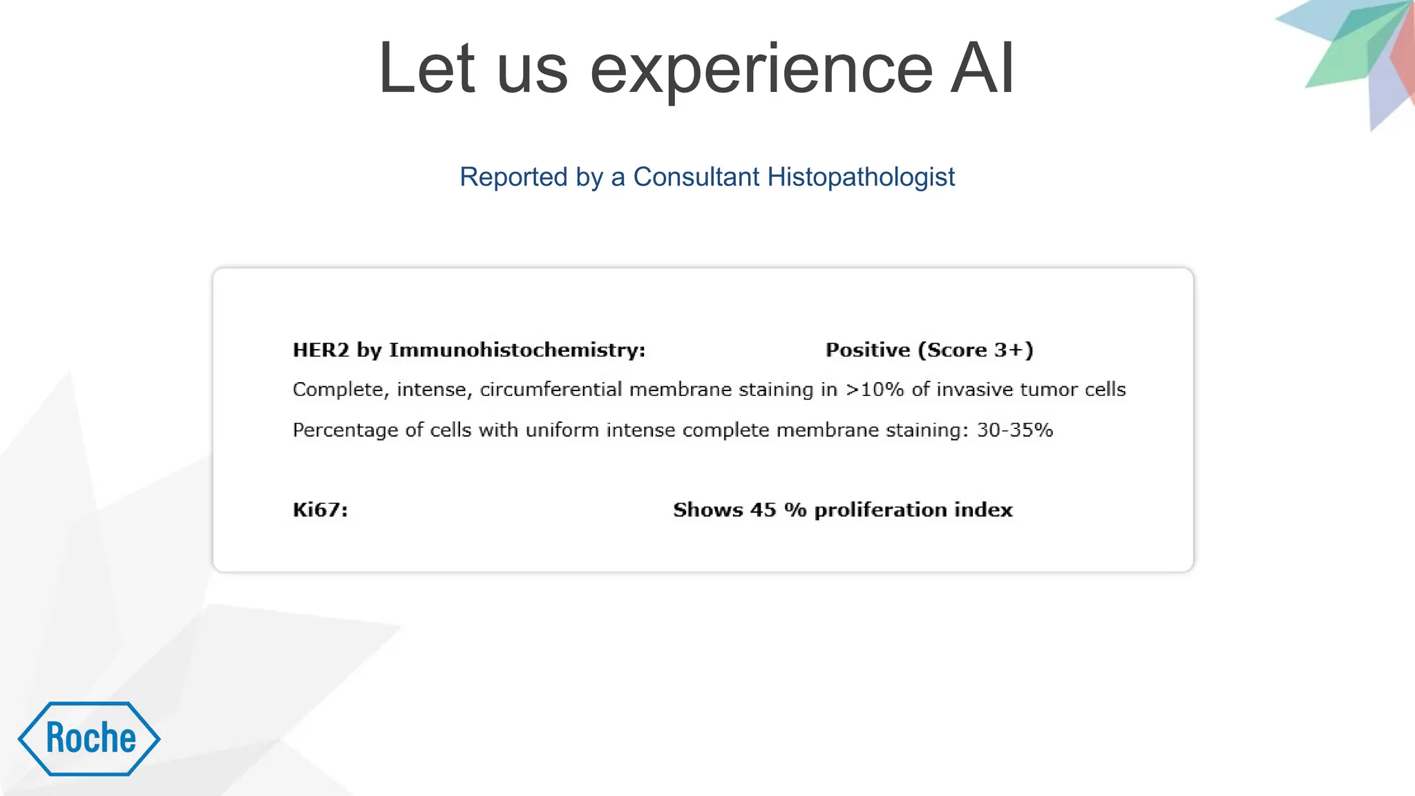 Let us experience AI
Reported by a Consultant Histopathologist
 
