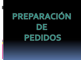 PREPARACIÓN DE  PEDIDOS 