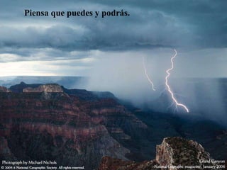 Piensa que puedes y podrás. 