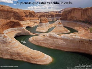 Si piensas que estás vencido, lo estás. 