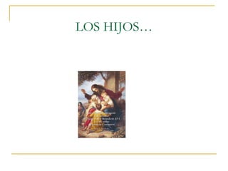 LOS HIJOS… 