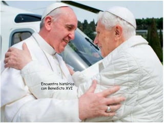 Encuentro histórico
con Benedicto XVI
 