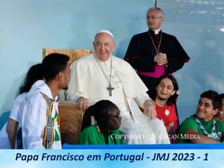 Papa Francisco em Portugal - JMJ 2023 - 1
 
