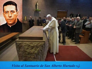 Visita al Santuario de San Alberto Hurtado s.j.
 