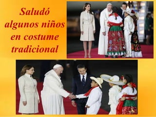 Saludó
algunos niños
en costume
tradicional
 
