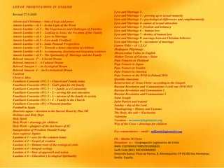 LIST OF PRESENTATIONS IN ENGLISH
Revised 27-5-2020
Advent and Christmas – time of hope and peace
Amoris Laetitia – ch 1 – In the Light of the Word
Amoris Laetitia – ch 2 – The Experiences and Challenges of Families
Amoris Laetitia – ch 3 - Looking to Jesus, the Vocation of the Family
Amoris Laetitia – ch 4 - Love in Marriage
Amoris Laetitia – ch 5 – Love made Fruitfuol
Amoris Laetitia – ch 6 – Some Pastoral Perspectives
Amoris Laetitia – ch 7 – Towards a better education of children
Amoris Laetitia – ch 8 – Accompanying, discerning and integrating weaknwss
Amoris Laetitia – ch 9 – The Spirituality of Marriage and the Family
Beloved Amazon 1ª – A Social Dream
Beloved Amazon 2 - A Cultural Dream
Beloved Amazon 3 – An Ecological Dream
Beloved Amazon 4 - An Ecclesiastical Dream
Carnival
Christ is Alive
Familiaris Consortio (FC) 1 – Church and Family today
Familiaris Consortio (FC) 2 - God’s plan for the family
Familiaris Consortio (FC) 3 – 1 – family as a Community
Familiaris Consortio (FC) 3 – 2 – serving life and education
Familiaris Consortio (FC) 3 – 3 – mission of the family in society
Familiaris Consortio (FC) 3 – 4 - Family in the Church
Familiaris Consortio (FC) 4 Pastoral familiar
Football in Spain
Haurietis aquas – devotion to the Sacred Heart by Pius XII
Holidays and Holy Days
Holy Spirit
Holy Week – drawings for children
Holy Week – glmjpses of the last hours of JC
Inauguration of President Donald Trump
Juno explores Jupiter
Laudato si 1 – care for the common home
Laudato si 2 – Gospel of creation
Laudato si 3 – Human roots of the ecological crisis
Laudato si 4 – integral ecology
Laudato si 5 – lines of approach and action
Laudato si 6 – Education y Ecological Spirituality
Love and Marriage 1-
Love and Marriage 2 – growing up to sexual maturity
Love and Marriage 3 – psychological differences and complimentarity
Love and Marriage 4- causes of sexual attraction
Love and Marriage 5- freedom and intimacy
Love and Marriage 6 - human love
Love and Marriage 7 - destiny of human love
Love and Marriage 8- marriage between Christian believers
Love and Marriage 9 – sacrament of marriage
Lumen Fidei – ch 1,2,3,4
Medjugore Pilgrimage
Misericordiae Vultus in English
Mother Teresa of Calcuta – Saint
Pope Franciss in Thailand
Pope Francis in Japan
Pope Francis in Sweden
Pope Francis in America
Pope Francis in the WYD in Poland 2016
Querida Amazonia
Resurrection of Jesus Christ –according to the Gospels
Russian Revolution and Communismo 3 civil war 1918.1921
Russian Revolution and Communism 1
Russian Revolution and Communismo 2
Saint Joseph
Saint Patrick and Ireland
Sunday – day of the Lord
Thanksgiving – History and Customs
The Body, the cult – (Eucharist)
Valentine
Vocation – mconnor@legionaries.org
Way of the Cross – drawings for children
For commentaries – email – mflynn@legionaries.org
Fb – Martin M Flynn
Donations to - Congregación Legionarios de Cristo
IBAN: ES3700491749852910000635
Swift Code (BIC): BSCHESMMXXX
Dirección banco: Plaza de Parma, 8, Montequinto. CP 41700 Dos Hermanas,
Sevilla. España.
 