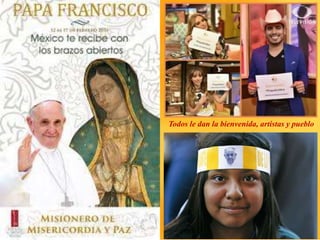Llegada del papa a México
Fue recibido por el presidente Enrique Peña Nieto y la primera dama Angelica Rivera
 