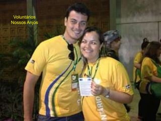 Voluntários
Nossos Anjos
 