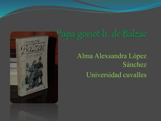Alma Alexsandra López
Sánchez
Universidad cuvalles
 