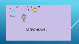RESPONSÁVEL