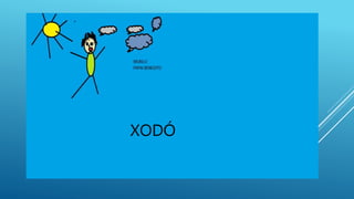 XODÓ